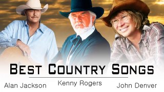 Kenny Rogers, Alan Jackson, John Denver : Greatest Hits - Best Classic Country Songs Of All Time