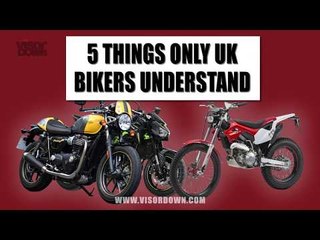 Five things only UK bikers understand | Visordown.com