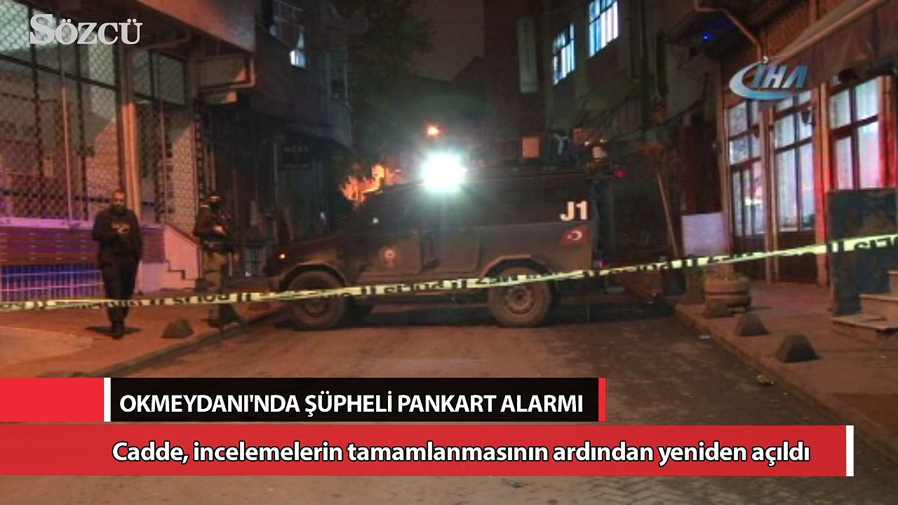 Okmeydanı’nda şüpheli pankart alarmı!