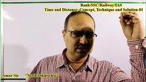 Time and Distance 01: Concept, Technique and Solution: Shortcut Tricks: By Amar Sir