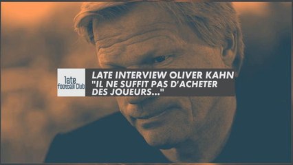 Late Football Club - Interview exclusive avec Oliver Kahn