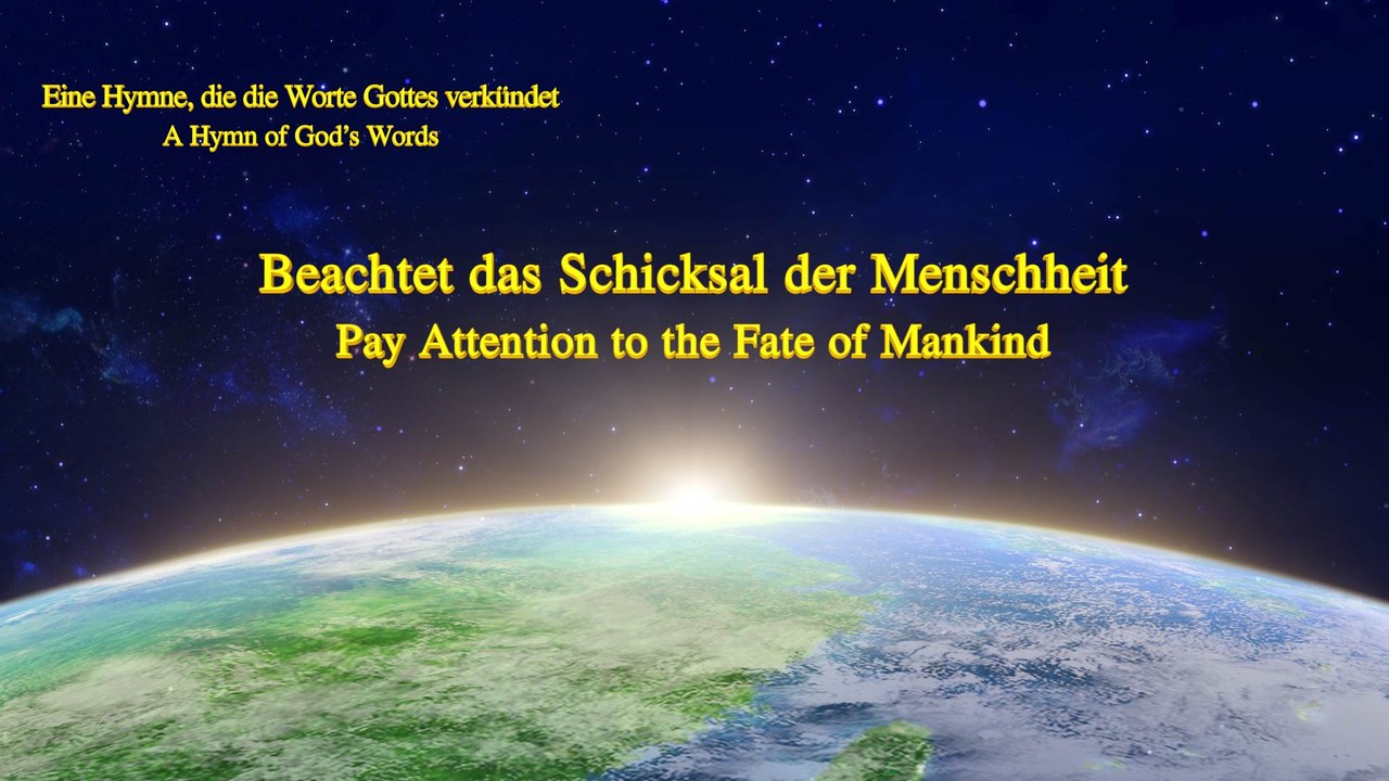 Beachtet das Schicksal der Menschheit