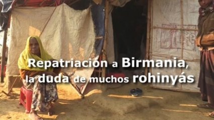 Repatriación a Birmania, la duda de muchos rohinyás