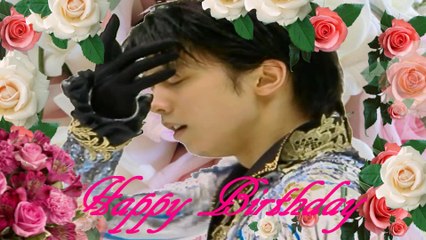 Happy Birthday☆Yuzuru Hanyu☆羽生結弦