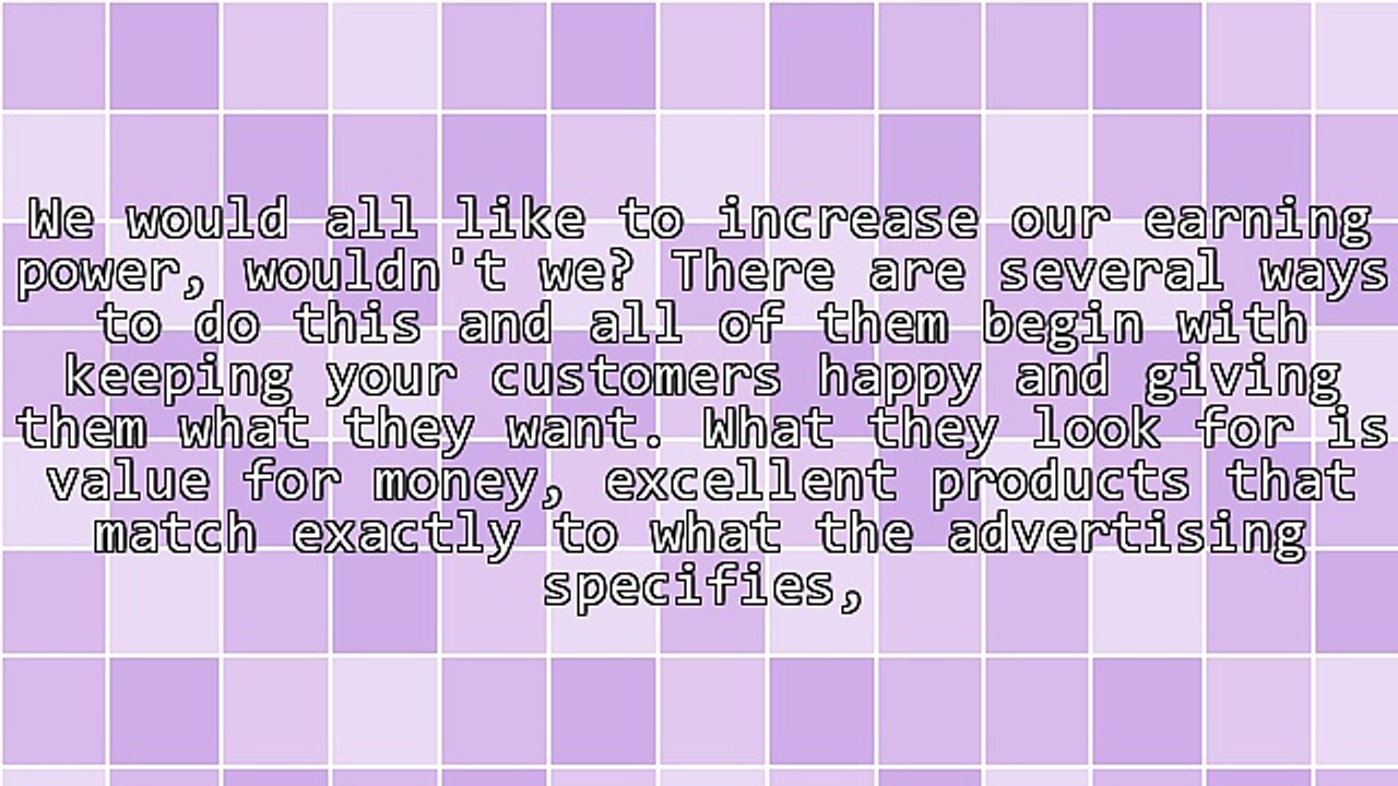 How to Earn More and Keep Your Customers Happy