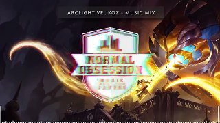 Arclight Vel'koz - Music Mix