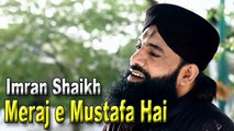 Imran Shaikh - | Meraj e Mustafa Hai | Naat | HD Video