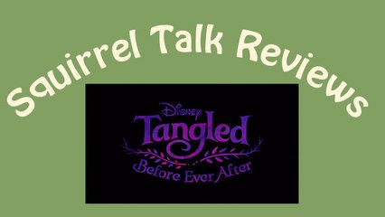 Squirrel Talk Review - Tangled Before Ever After