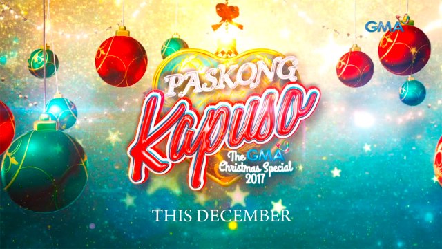 Paskong Kapuso Teaser: The GMA Christmas Special 2017