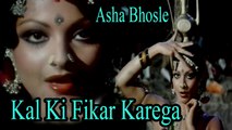 Asha Bhosle - Kal Ki Fikar Karega