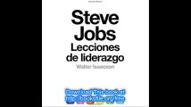 Steve Jobs lecciones de liderazgo (Lessons in Leadership) (Spanish Edition)