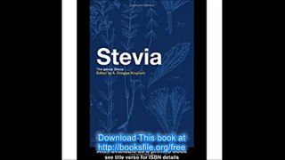 Stevia The Genus Stevia (Medicinal and Aromatic Plants - Industrial Profiles)