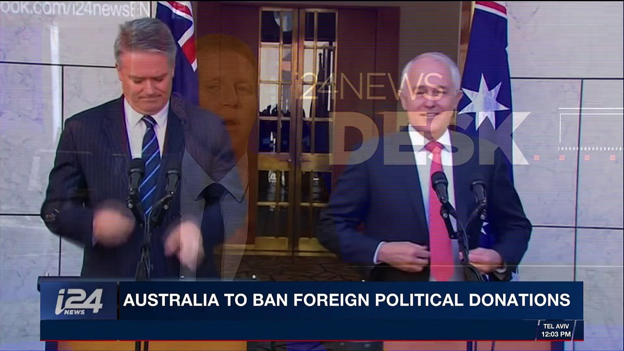 i24NEWS DESK | Australia to ban foreign political donations | Tuesday, December 5th 2017