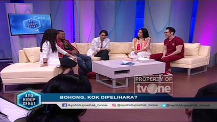 Ayo Hidup Sehat - "Bohong, Kok Dipelihara?"( Part 2 )