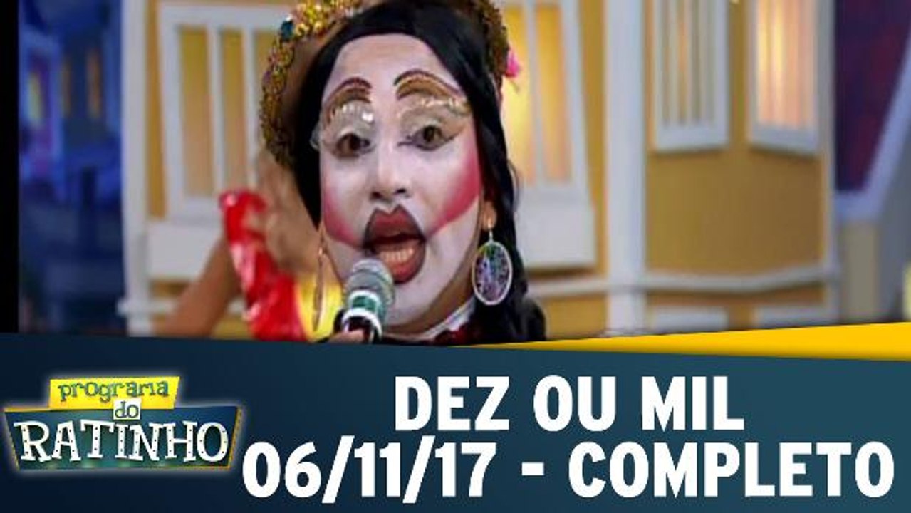 Dez ou Mil - 06.11.17 - Completo