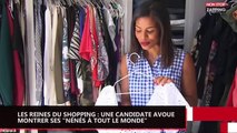 Les Reines du shopping : Une candidate avoue montrer ses 