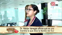 Dr. Héctor Vanegas afirma que es una mentira lo que dice la Barbie del Sur
