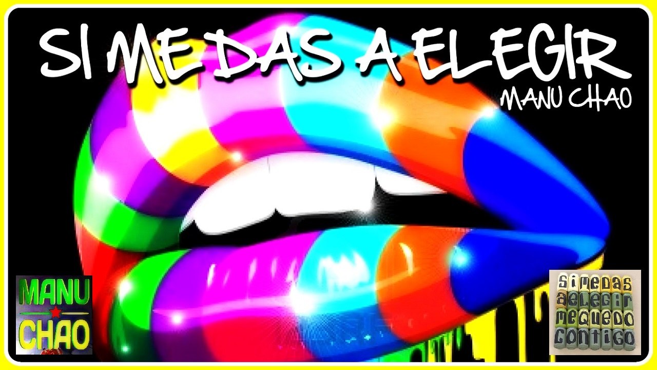 SI ME DAS A ELEGIR, ME QUEDO CONTIGO. MANU CHAO.  DIVERCANTA