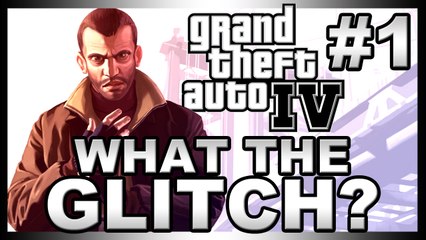 We've Got a Floater - What The Glitch? #1 | Grand Theft Auto IV