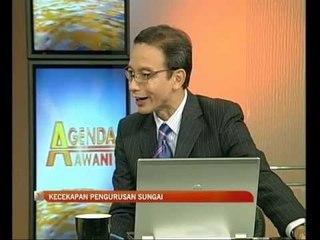 Kecekapan Pengurusan Sungai - Agenda Awani PART 1