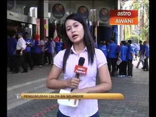 Pengumuman barisan calon BN Selangor