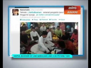 Saiful Bukhari di ijab qabul jam 3.30 petang