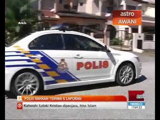 Polis sahkan terima 6 laporan