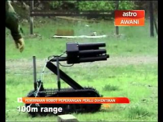 Pembinaan robot peperangan perlu dihentikan