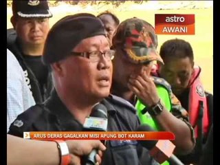Arus deras gagalkan misi apungkan bot karam