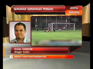 Harimau perlu bangkit bukti kemampuan