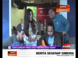 'Terpulanglah' single solo pertama Kaka Azraff