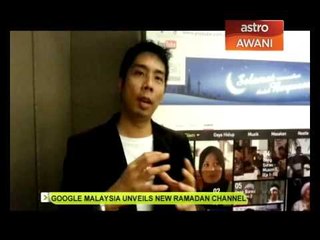 Google Malaysia unveils 'New Ramadan Channel'
