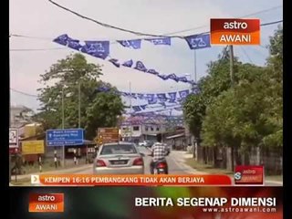 Kempen 16:16 pembangkang tidak akan berjaya