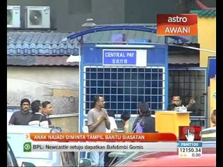 Anak Najadi diminta tampil bantu siasatan