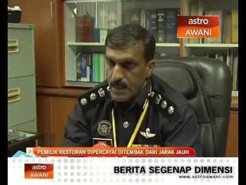 Pemilik restoran dipercayai ditembak jarak jauh