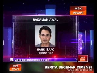 Hans mahu berhenti membikin filem