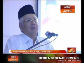 Ahli UMNO perlu patuh peraturan parti