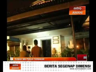Rumah MB Perlis terbakar
