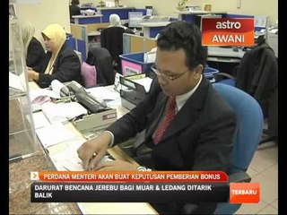 PM akan pertimbang pemberian bonus kepada kakitangan kerajaan