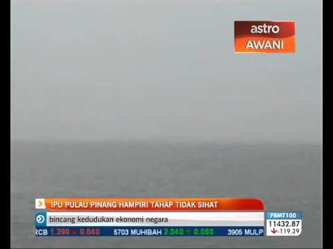 Jerebu: Pulau Pinang hampiri IPU tidak selamat