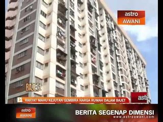 Download Video: Rakyat mahu kejutan gembira harga rumah dalam bajet