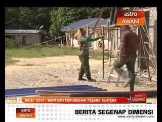 Bajet 2014 : Bantuan perumahan pesara tentera