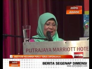 Institusi keluarga perlu terus diperkukuh
