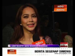 Lebih selektif, mahu besarkan anak - anak