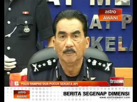 Polis Kelantan rampas 2 pucuk senjata api