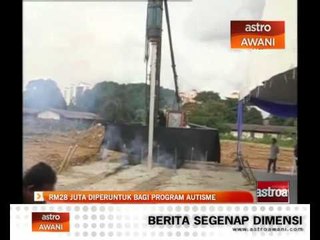 RM28 juta diperuntuk bagi program Autisme
