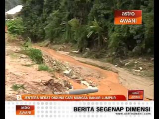 Jentera berat diguna cari mangsa banjir lumpur