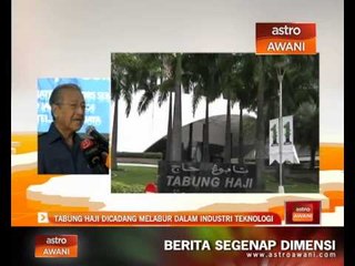 Tabung Haji dicadang melabur dalam industri teknologi