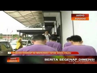 4 lelaki dihadap ke mahkamah cetak wang palsu