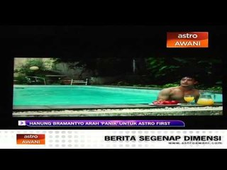 'Panik' arahan Hanung Brahmanto ke Astro First